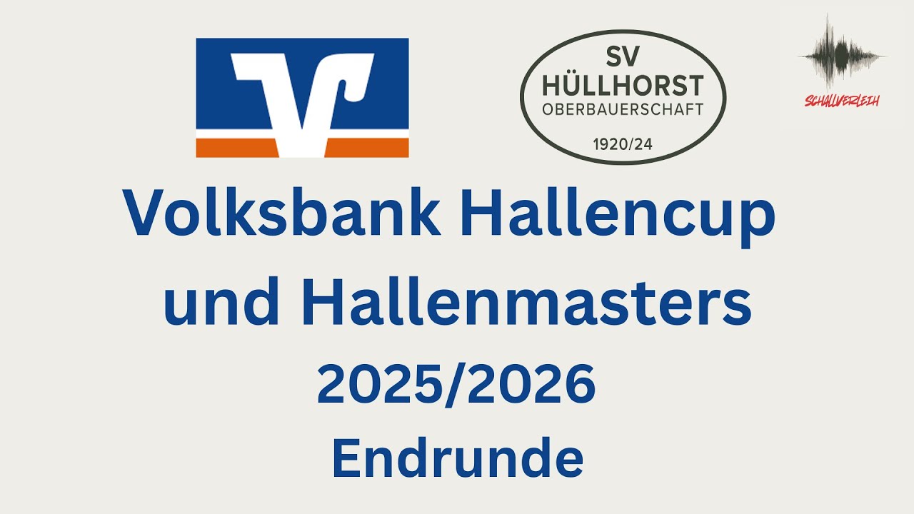 Endrunde Volksbank Hallencup/Hallenmasters 2025/2026 - Ausrichter: SV H&uuml;llhorst-Oberbauerschaft