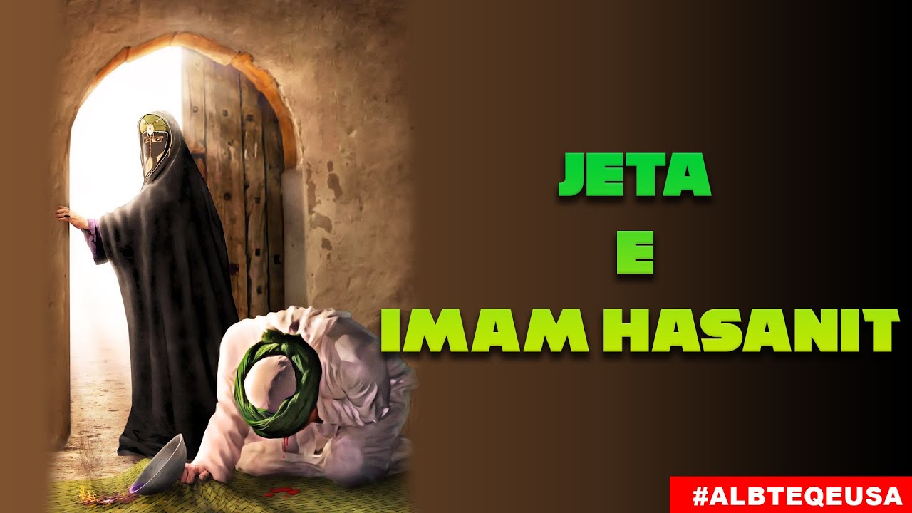 Jeta e Imam Hasanit | Life of Imam Hasan