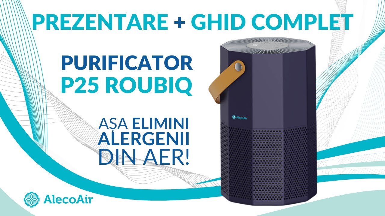 Purificatorul de Aer P25 ROUBIQ cu Filtru HEPA | Aer Curat in Casa