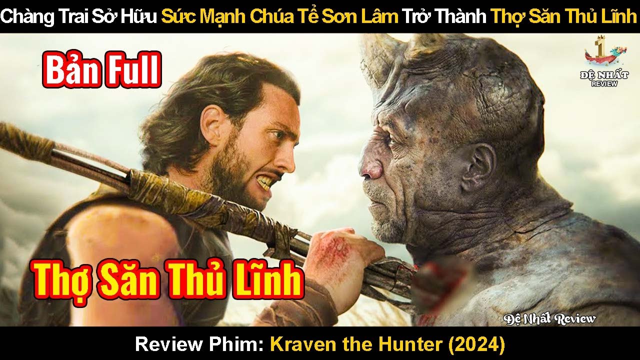 Chàng Trai Sở Hữu Sức Mạnh Của Chúa Tể Sơn Lâm Trở Thành Thủ Lĩnh | Review Phim: Kraven the Hunter