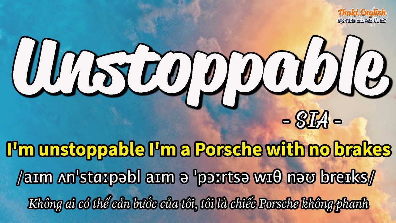 Học tiếng Anh qua bài hát - UNSTOPPABLE - (Lyrics+Kara+Vietsub) - Thaki English