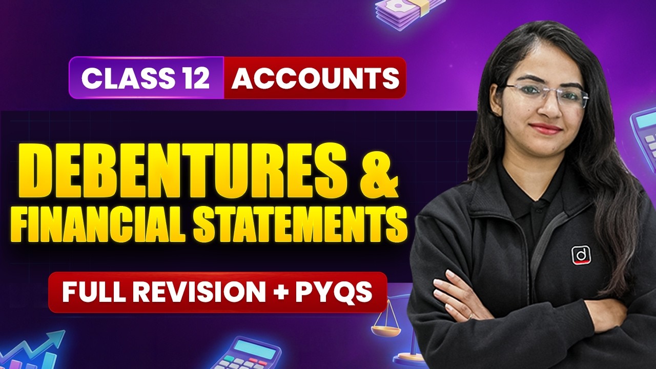 Class 12 Accounts | Debentures & Financial Statements | Full Revision + PYQs
