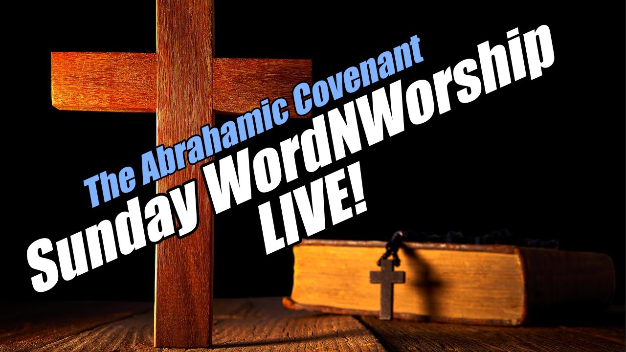 Abrahamic Covenant. Sunday WordNWorship LIVE! B2T Ministries. Feb 8, 2026