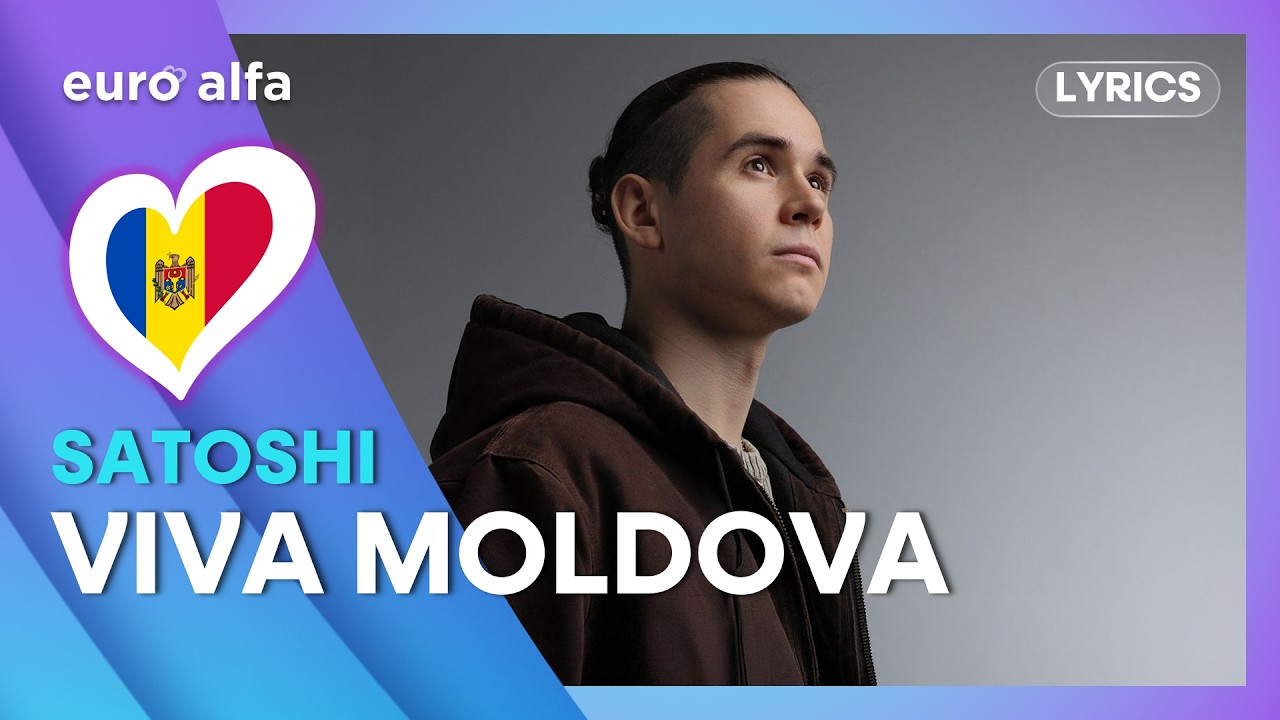 Satoshi - Viva, Moldova | LYRICS | Selectia Nationala - 🇲🇩 Moldova 2026