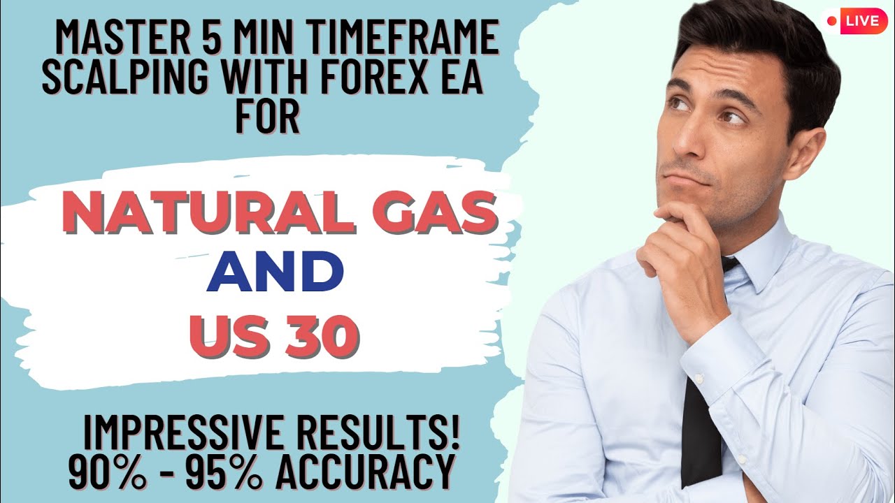 Live Signals for Natural Gas and US30 | Intraday  Scalping Stratergy | 5 Min TimeFrame | Forex EA.