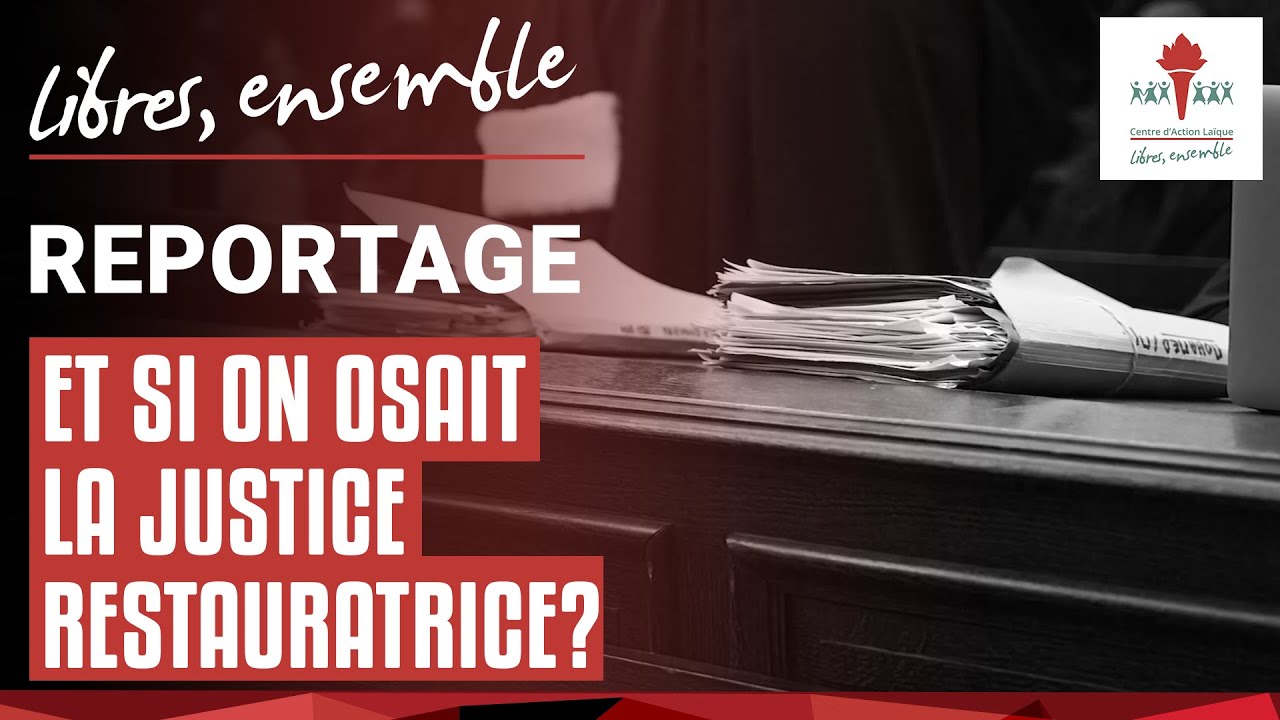 Et si on osait la justice restauratrice?