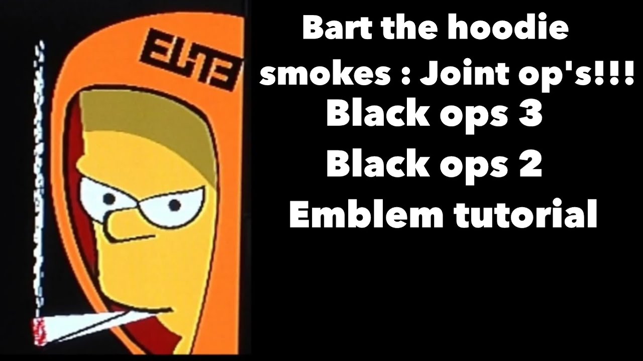 Black ops 3 Bart the hoodie smokes : Joint ops!!! Tutorial emblem black ops 2