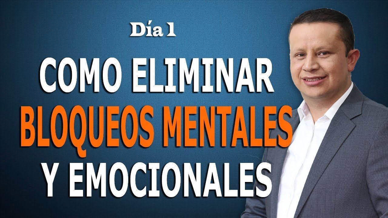 Día 1, Como Eliminar Bloqueos Mentales y Emocionales / Identificando tus Creencias Limitantes