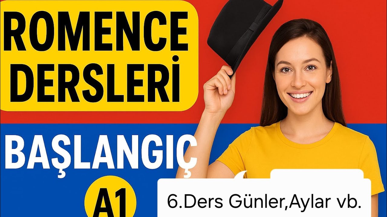 Romence Öğreniyoruz .A1 Romence ( Günler, Aylar ,Dün ,bugün,yarın)