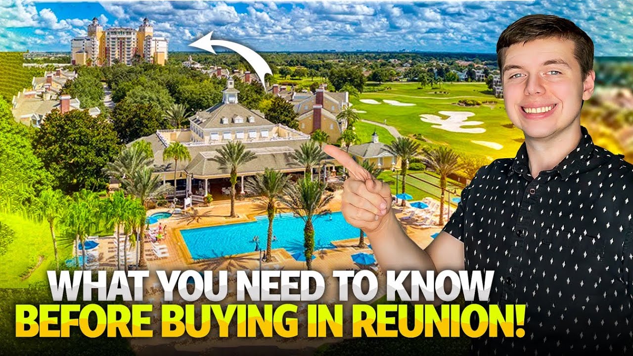 Everything You Need to Know Before Buying Real Estate in Reunion Resort, Florida!