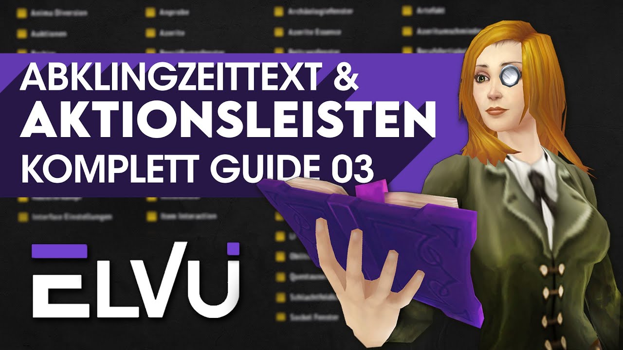 ElvUI Komplett Guide 03 ✅ | Abklingzeittext und Aktionsleisten [WoW]