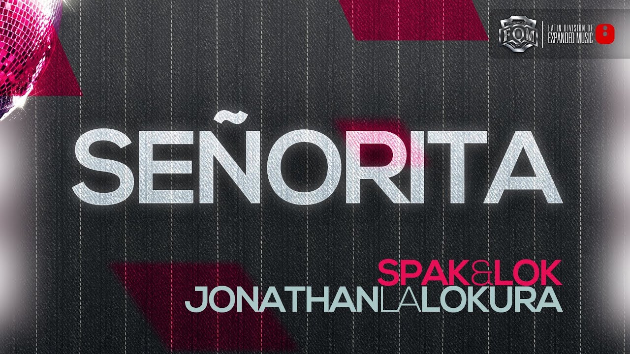 Spak & Lok feat. Jonathan La Lokura - Señorita