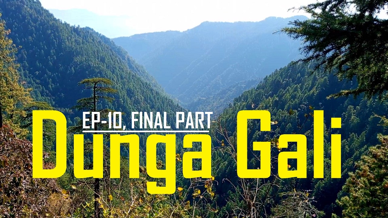 Dunga Gali (Ep-10, Final Part) - Beautiful but Dangerous? | Galiyat Series | Explore Pakistan |