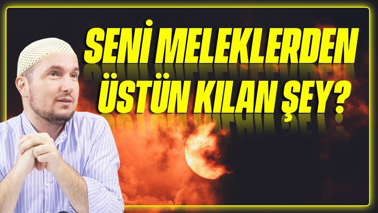 Seni meleklerden üstün kılan şey? / Kerem Önder