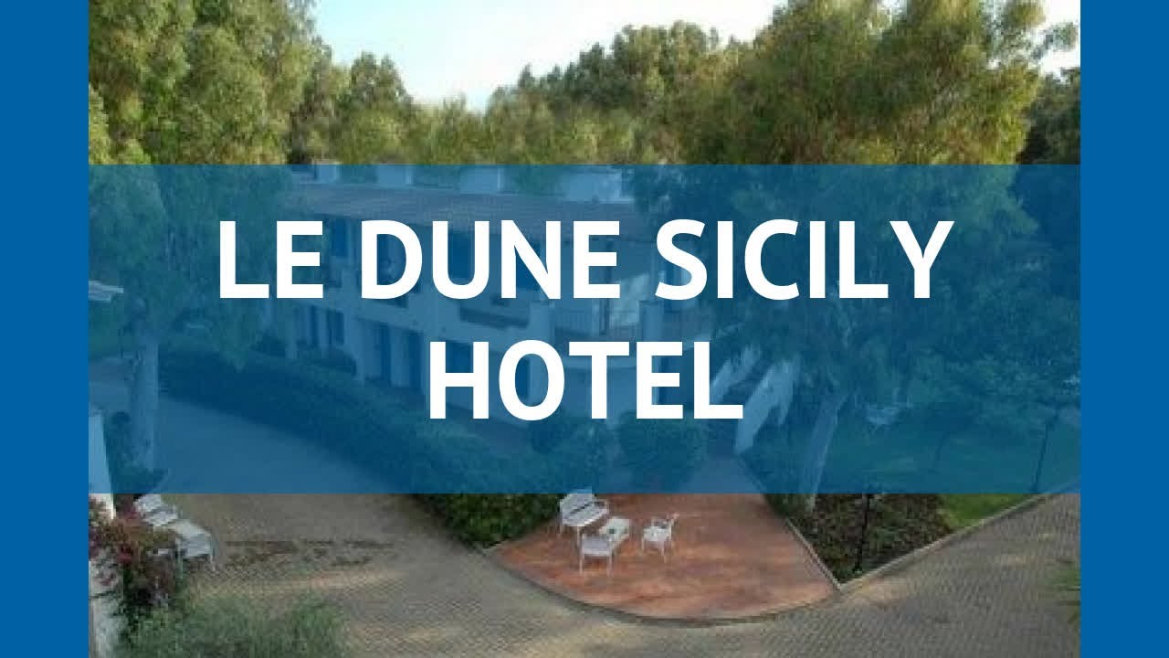 LE DUNE SICILY HOTEL 3* Италия Сицилия обзор &ndash; отель ЛЕ ДЮН СИКИЛУ ХОТЕЛ 3* Сицилия видео обзор