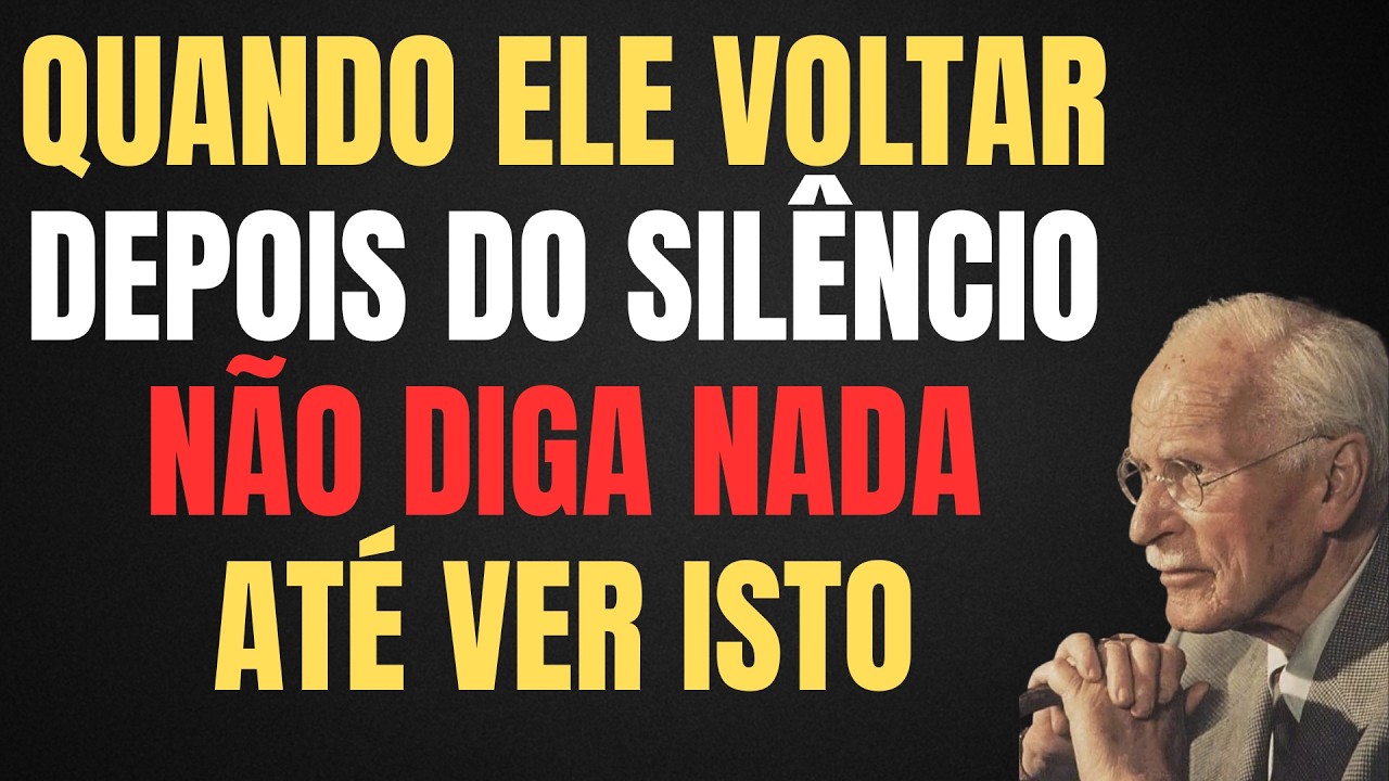 CARL JUNG: QUANDO ELE RETORNAR APÓS O SILÊNCIO — NÃO DIGA UMA PALAVRA ATÉ ASSISTIR A ISTO.
