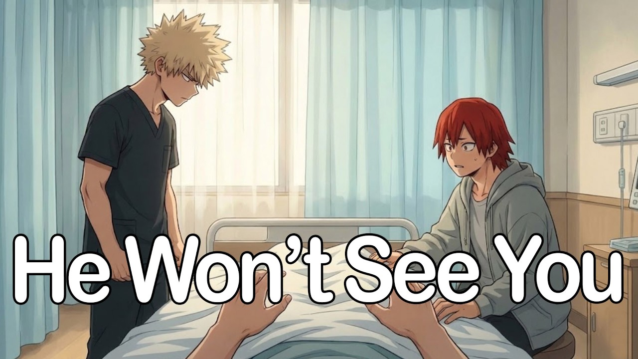 He Won’t Come See You | You Almost Died Protecting Him - Kiribaku x Listener