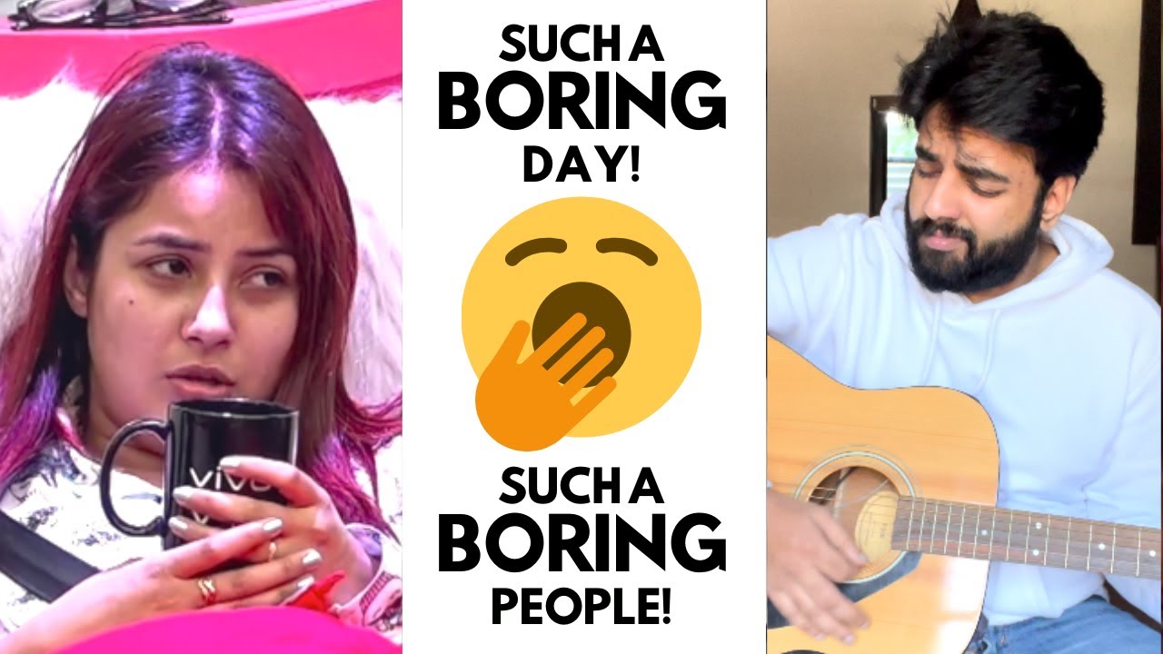 Boring Day ft. Shehnaaz Gill | Dialogue with Beats | Yashraj Mukhate | Bigg Boss