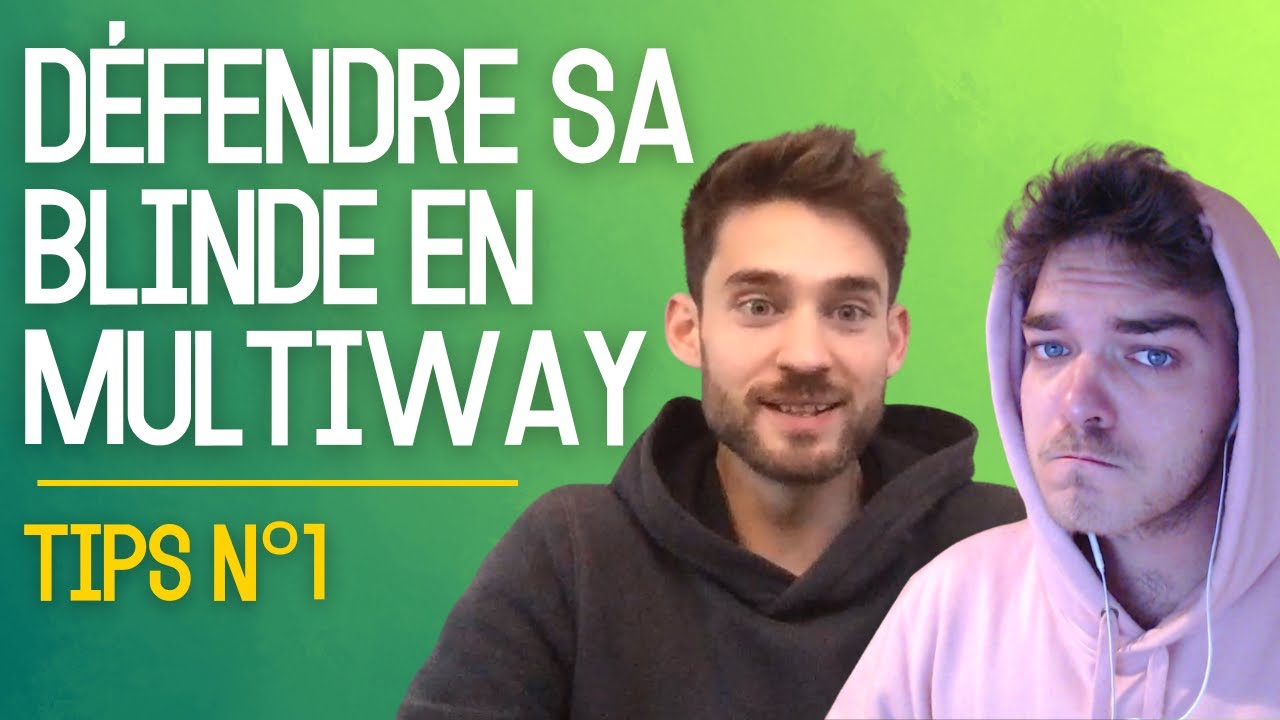 Défendre sa blinde en multi-way