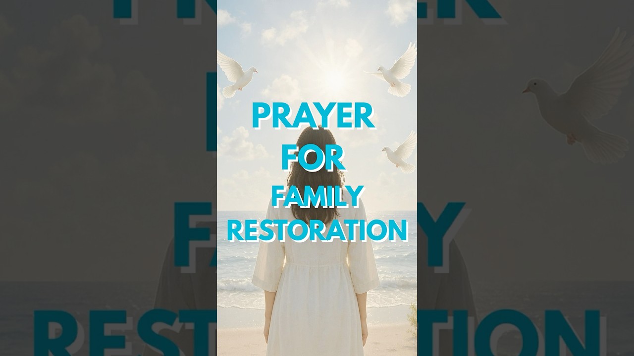 Prayer for Family Restoration - Watch This If Your Family Feels Broken!