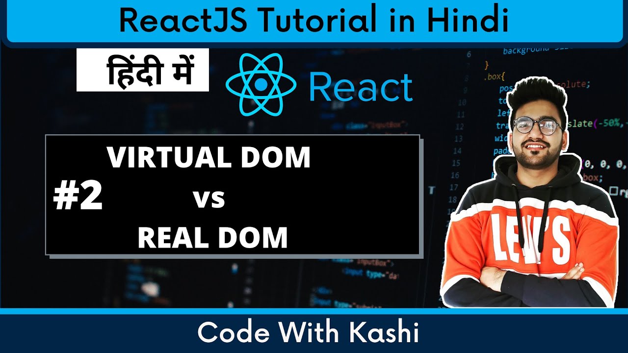 #2 𝐕𝐢𝐫𝐭𝐮𝐚𝐥 𝐃𝐎𝐌 𝐯𝐬 𝐑𝐞𝐚𝐥 𝐃𝐎𝐌 𝐢𝐧 𝐑𝐞𝐚𝐜𝐭 | In-depth 𝐄𝐗𝐏𝐋𝐀𝐈𝐍𝐄𝐃| React Tutorial in Hindi 🔴