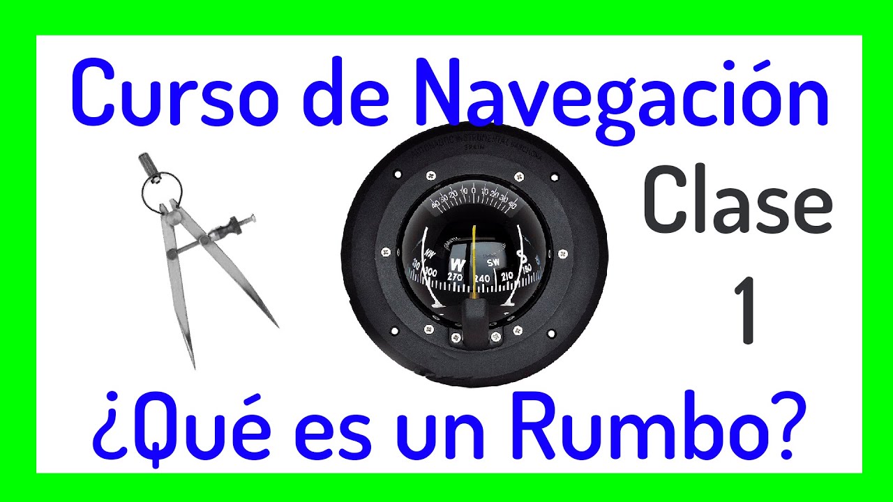 ⛵Qu&eacute; es un Rumbo📐 | Curso de Navegaci&oacute;n Costera.