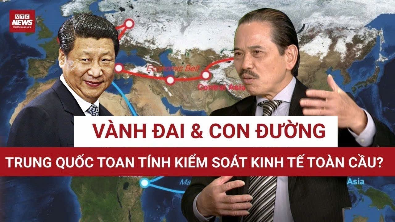 TS Bùi Ngọc Sơn: Trung Quốc chi phối huyết mạch kinh tế toàn cầu qua 
