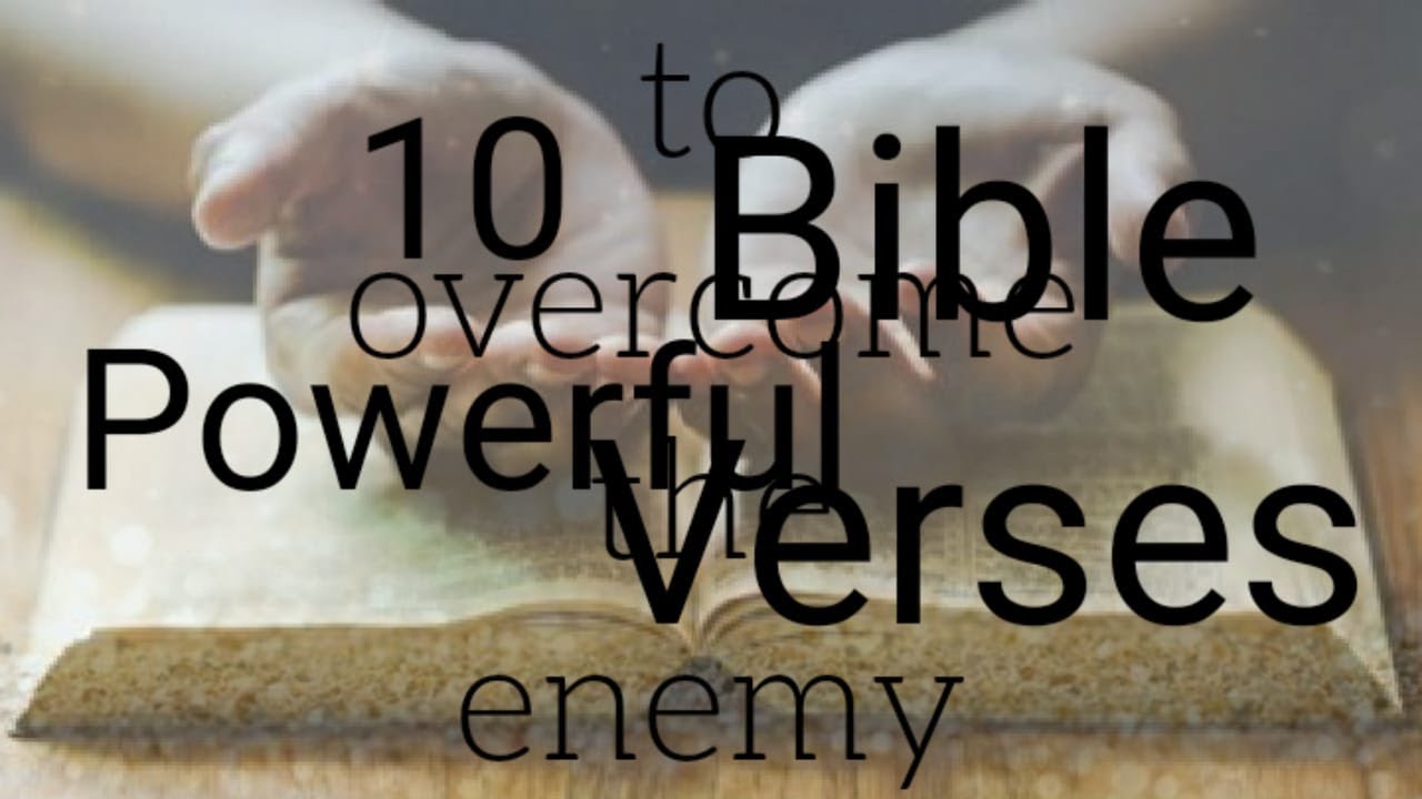 10 Powerful Bible Verses To Overcome The Enemy||