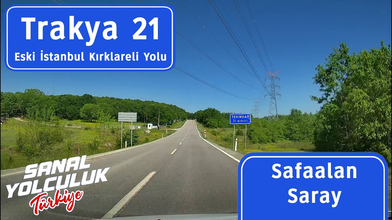 Trakya 21: Eski İstanbul Kırklareli Yolu - Safaalan Saray