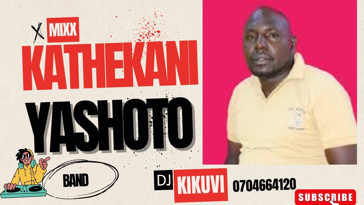 KATHEKANI YASHOTO BAND VIDEO MIX #DJKIKUVI