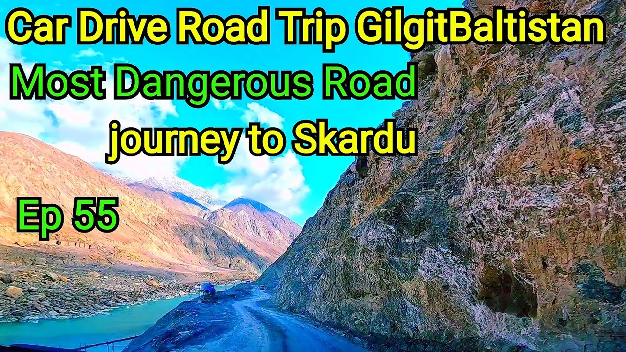 Chilas Tatapani to Skardu | Most Dangerous Roads | Car Driving Road Trip Gilgitbaltistan  Ep.55