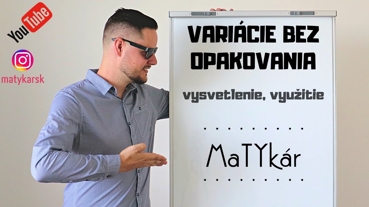 VARIÁCIE BEZ OPAKOVANIA - vysvetlenie, využitie