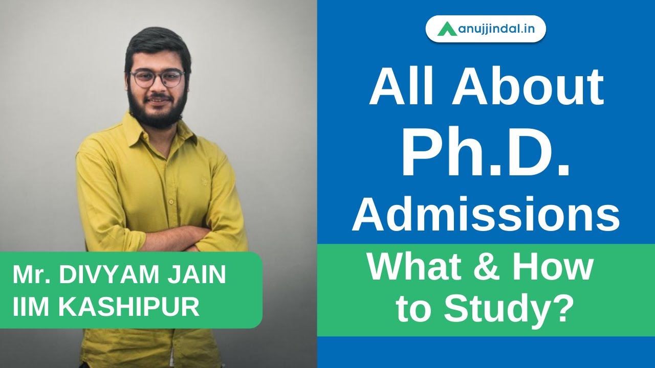 Everything About Phd Admissions- What & How to Study? | Success Story | Cracking Phd at IIM Kashipur