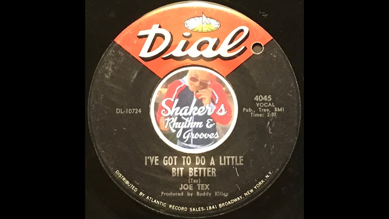 Joe Tex • I've Got To Do A Little Bit Better • from 1966 on DIAL #4045