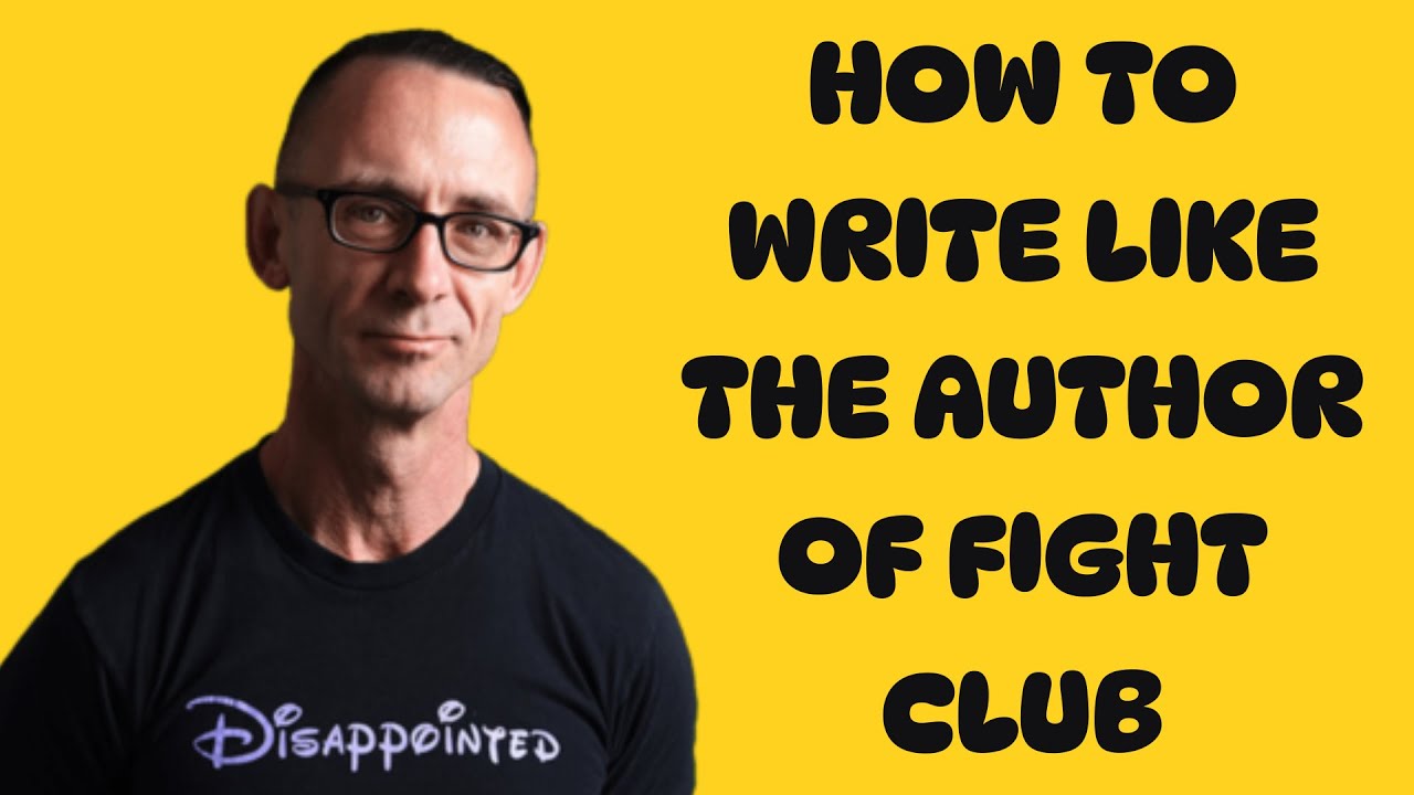 How to Write Like the Author of Fight Club | Chuck Palahniuk’s Writing Advice