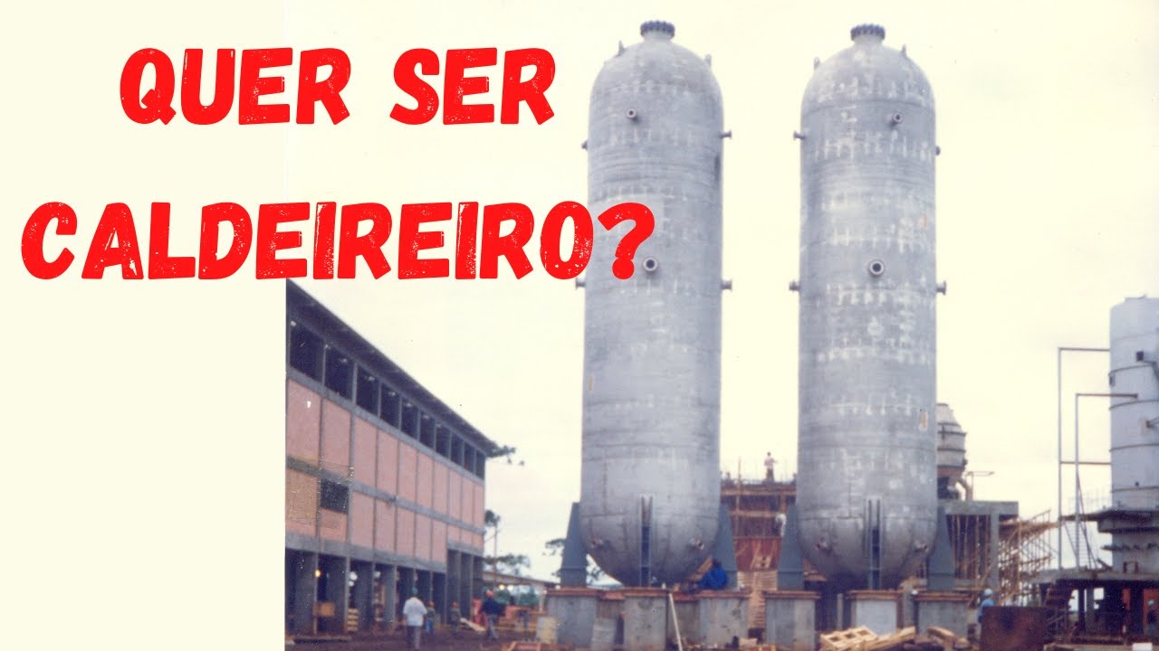 Quer ser Caldeireiro? Então veja esse vídeo e se apaixone por essa profissão.