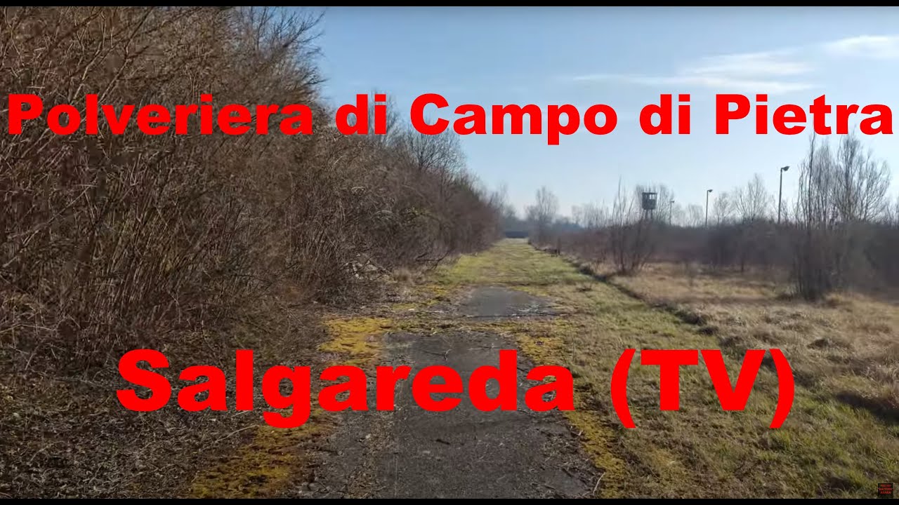 Polveriera di Campo di Pietra - Salgareda (TV)