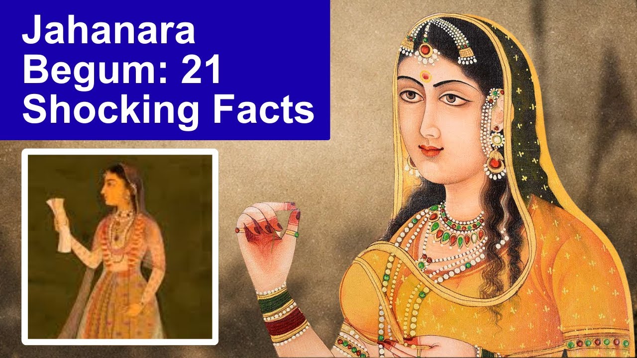 Jahanara Begum Facts | The Lost Mughal Princess History Forgot
