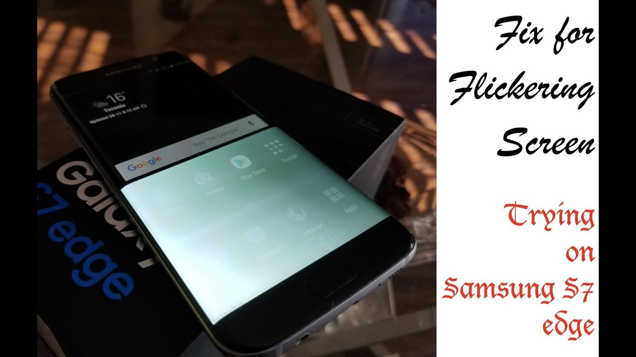 Fix for Flickering Screen of Samsung S7 edge