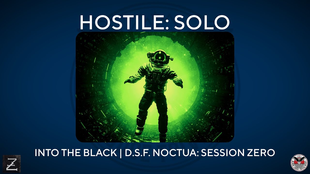 【﻿ＡＣＴＵＡＬ　ＰＬＡＹ】Hostile: Solo | Into the Black: DSF Noctua Session Zero