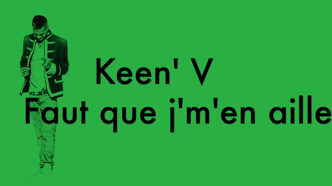 Keen' V - Faut que j'm'en aille Ft Lorelei B (vid&eacute;o Lyrics Officielle)
