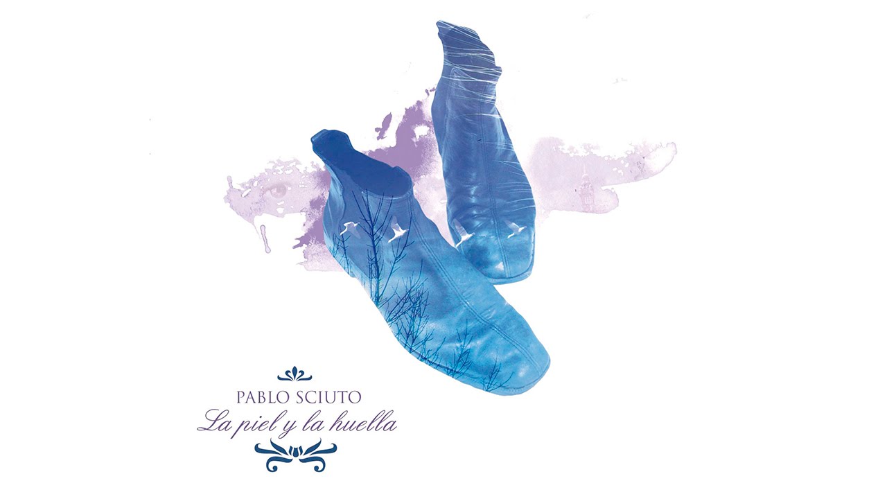 Pablo Sciuto - La Piel y la Huella (Disco Completo, 2014)