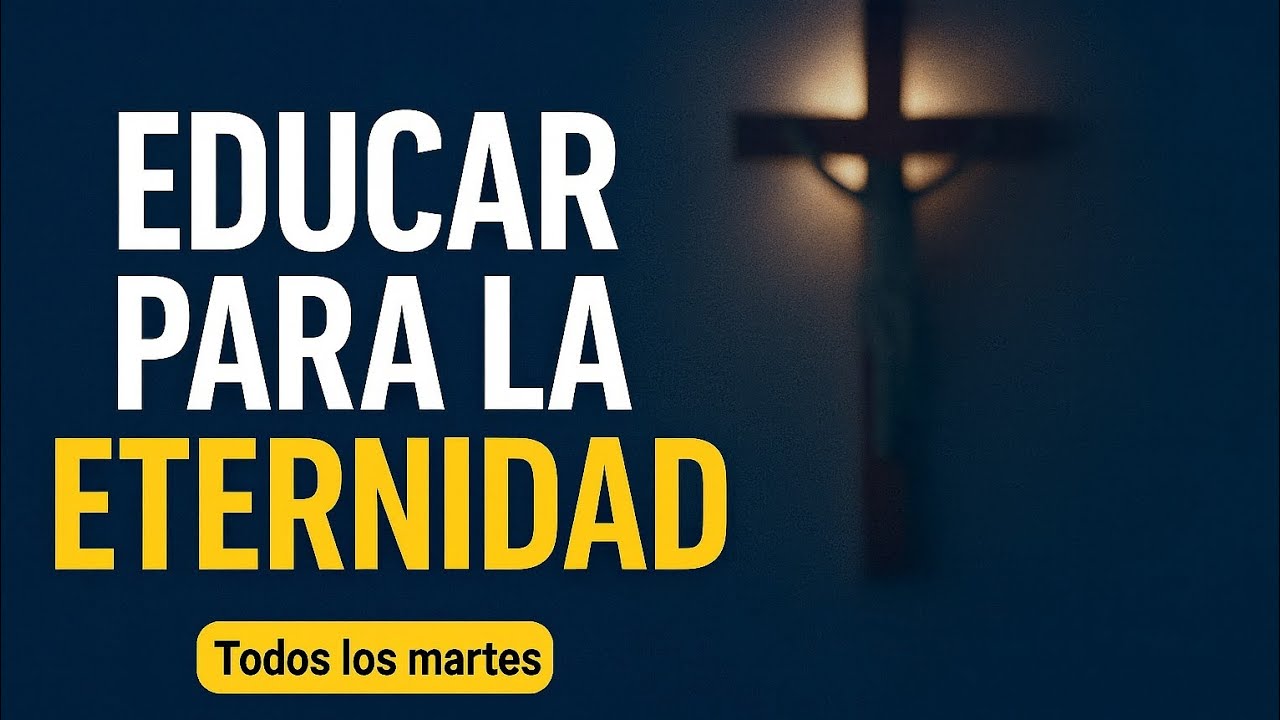 Educar para la eternidad. Programa de educación de los hijos 