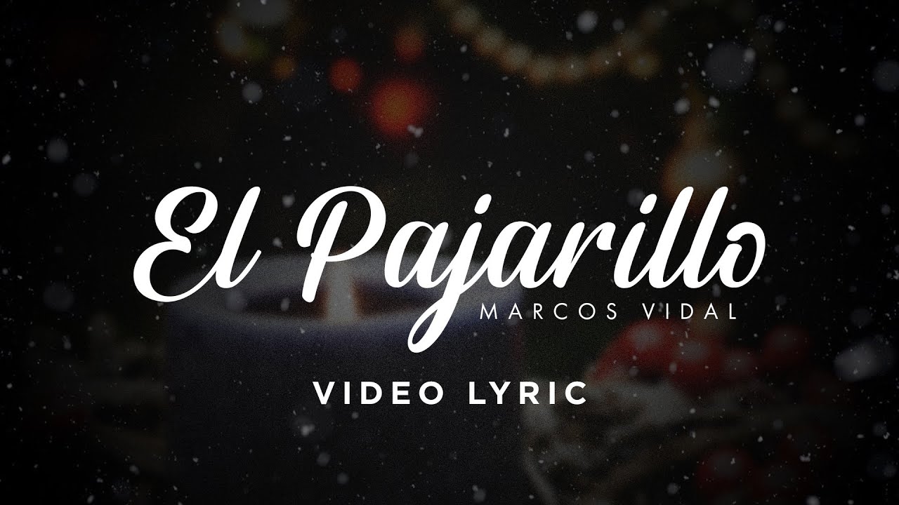 Marcos Vidal - El Pajarillo (Video Lyric)