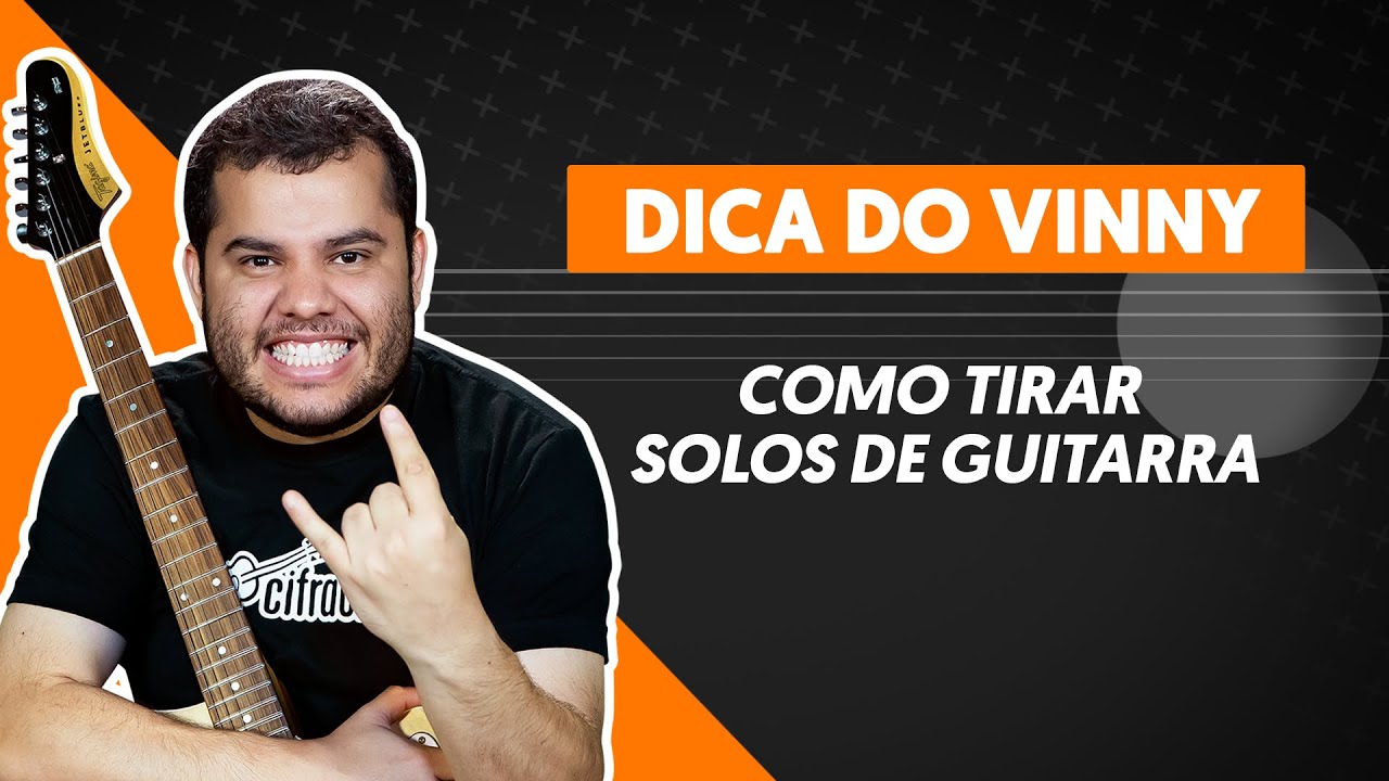 COMO TIRAR SOLOS DE GUITARRA | Dica do Vinny