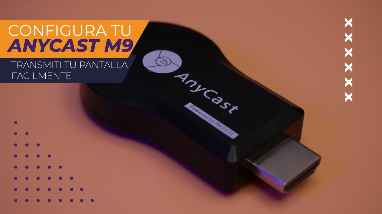 Configuracion del Anycast M9 Plus, Transmiti video de tu celular a tu televisor 📱📺
