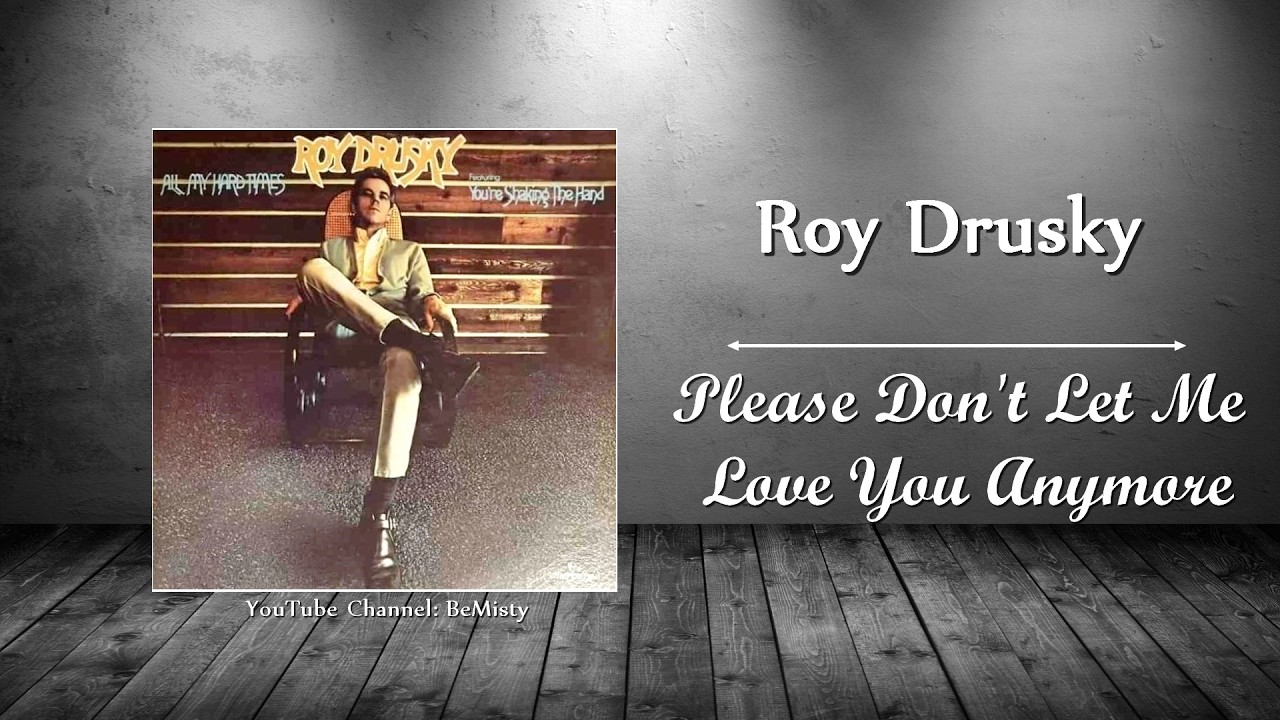Roy Drusky - Please Don't Let Me Love You Anymore