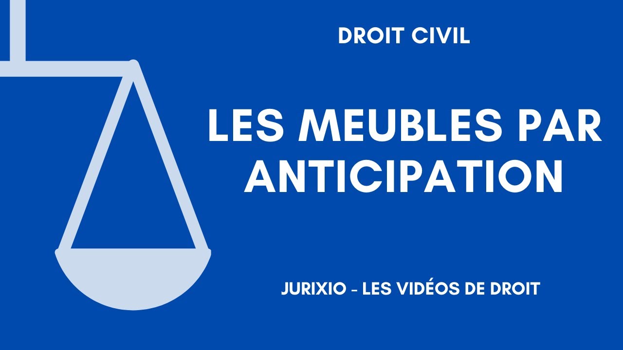 Les meubles par anticipation (définition et exemple)