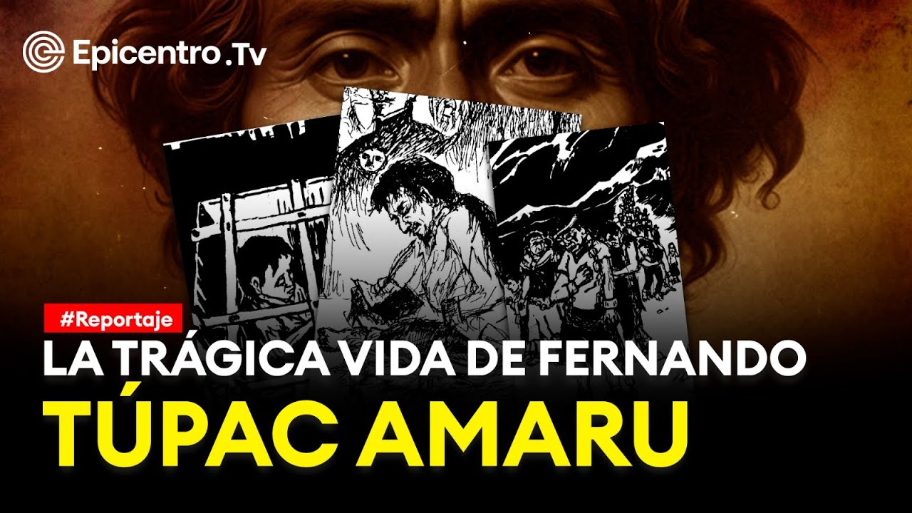 🔴🎥 La tr&aacute;gica vida de Fernando Tupac Amaru #ReportajeEspecial