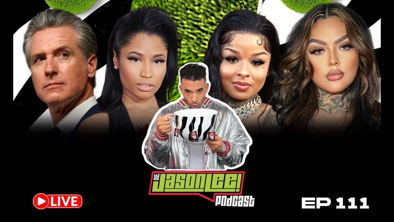 JLP 111: Gavin Newsom Clears Nicki Minaj, Chrisean Removes Blueface Tattoos, Jaidyn Alexis' Accident